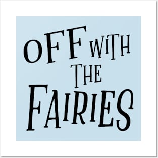 Off With the Fairies Badge Posters and Art